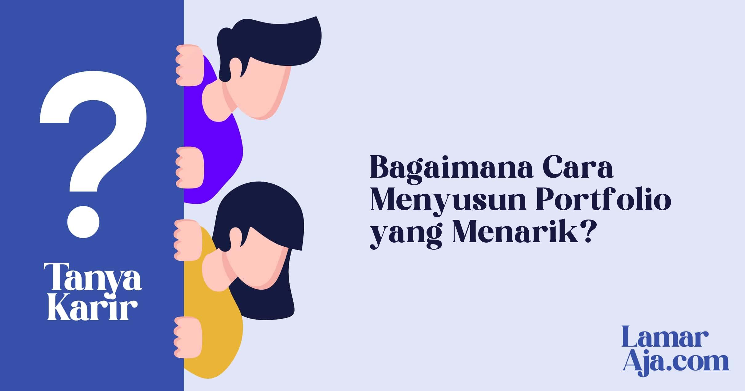 Bagaimana Cara Menyusun Portfolio yang Menarik?